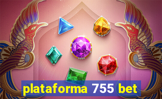 plataforma 755 bet